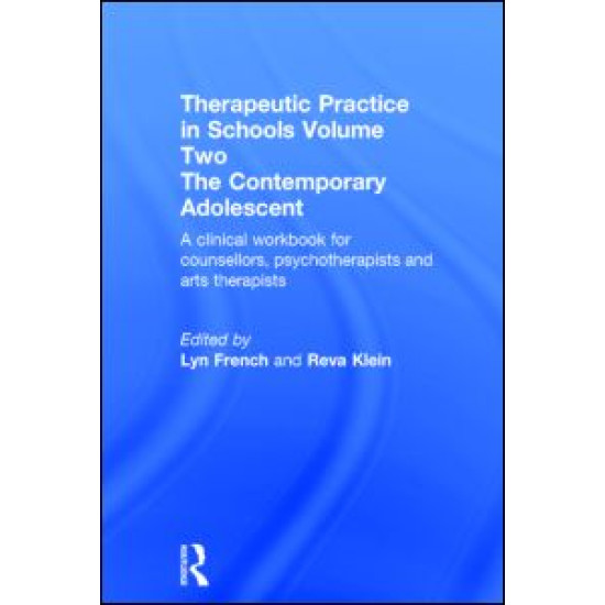 Therapeutic Practice in Schools Volume Two The Contemporary Adolescent