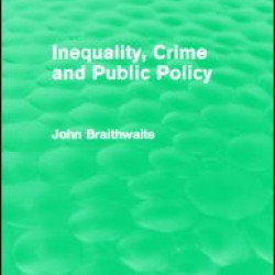 Inequality, Crime and Public Policy (Routledge Revivals) Inequality, Crime and Public Policy (Routledge Revivals)