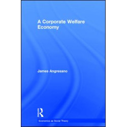 A Corporate Welfare Economy A Corporate Welfare Economy