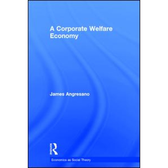 A Corporate Welfare Economy A Corporate Welfare Economy