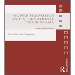 Power Transition and International Order in Asia Power Transition and International Order in Asia