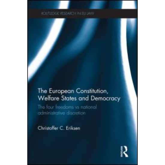 The European Constitution, Welfare States and Democracy The European Constitution, Welfare States and Democracy