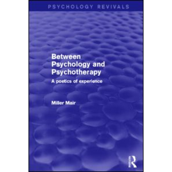 Between Psychology and Psychotherapy Between Psychology and Psychotherapy