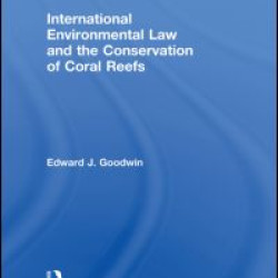 International Environmental Law and the Conservation of Coral Reefs
