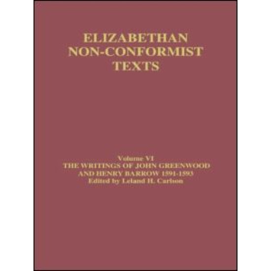 The Writings of John Greenwood and Henry Barrow 1591-1593