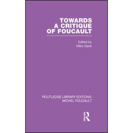 Towards a critique of Foucault Towards a critique of Foucault