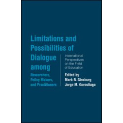 Limitations and Possibilities of Dialogue among Researchers, Policymakers, and Practitioners Limitations and Possibilities of Dialogue among Researchers, Policymakers, and Practitioners