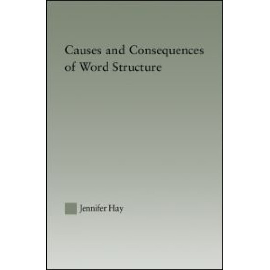 Causes and Consequences of Word Structure