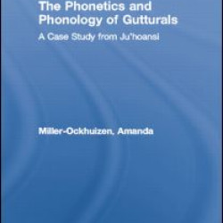 The Phonetics and Phonology of Gutturals