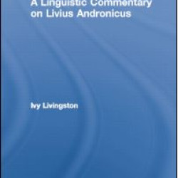 A Linguistic Commentary on Livius Andronicus