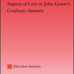 Aspects of Love in John Gower's Confessio Amantis