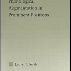 Phonological Augmentation in Prominent Positions Phonological Augmentation in Prominent Positions