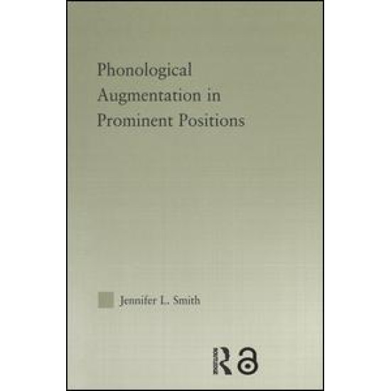 Phonological Augmentation in Prominent Positions