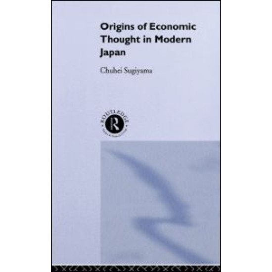 The Origins of Economic Thought in Modern Japan