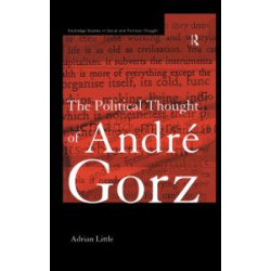 The Political Thought of Andre Gorz The Political Thought of Andre Gorz