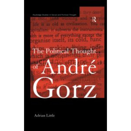 The Political Thought of Andre Gorz