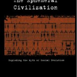 The Ephemeral Civilization The Ephemeral Civilization