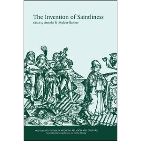 The Invention of Saintliness