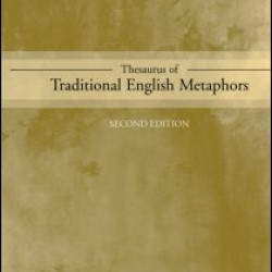 Thesaurus of Traditional English Metaphors Thesaurus of Traditional English Metaphors