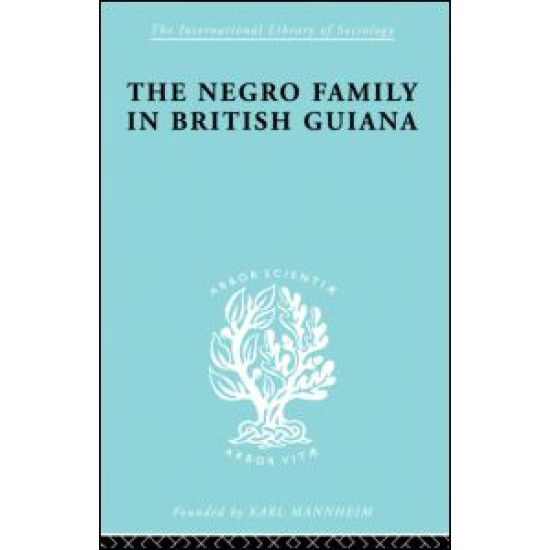 The Negro Family in British Guiana