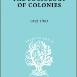 The Sociology of Colonies [Part 2]