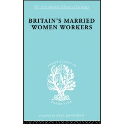 Britain's Married Women Workers Britain's Married Women Workers