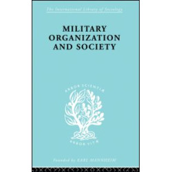 Military Organization and Society Military Organization and Society