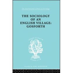 The Sociology of an English Village: Gosforth The Sociology of an English Village: Gosforth