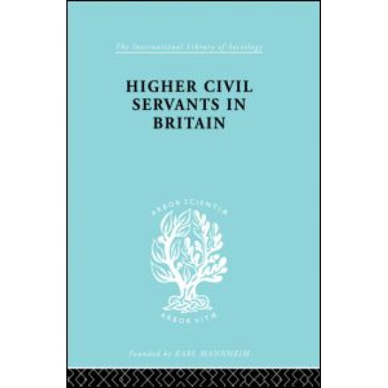 Higher Civil Servants in Britain