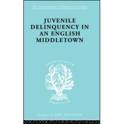 Juvenile Delinquency in an English Middle Town Juvenile Delinquency in an English Middle Town