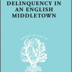 Juvenile Delinquency in an English Middle Town Juvenile Delinquency in an English Middle Town