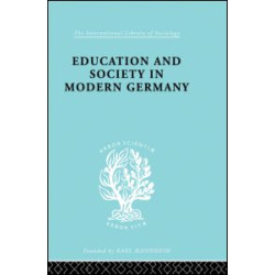 Education & Society in Modern Germany Education & Society in Modern Germany