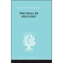 Who Shall Be Educated? Ils 241 Who Shall Be Educated? Ils 241