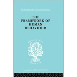 The Framework of Human Behaviour The Framework of Human Behaviour