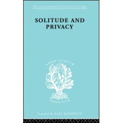 Solitude and Privacy Solitude and Privacy