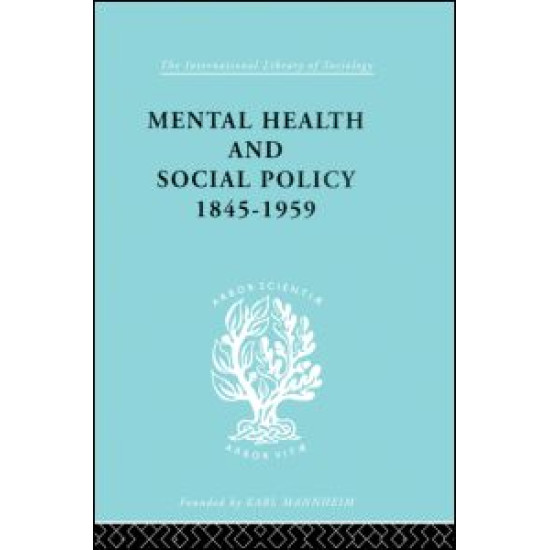 Mental Health and Social Policy, 1845-1959