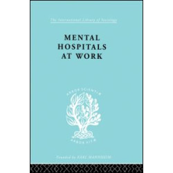 Mental Hospitals at Work Mental Hospitals at Work
