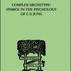 Complex/Archetype/Symbol In The Psychology Of C G Jung