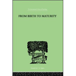 From Birth to Maturity From Birth to Maturity
