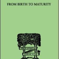 From Birth to Maturity From Birth to Maturity