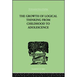 The Growth Of Logical Thinking From Childhood To Adolescence
