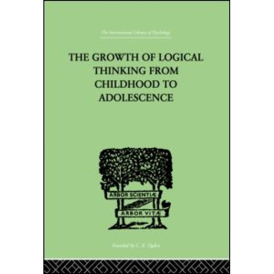 The Growth Of Logical Thinking From Childhood To Adolescence