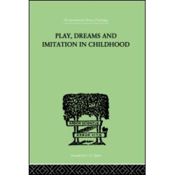 Play, Dreams And Imitation In Childhood