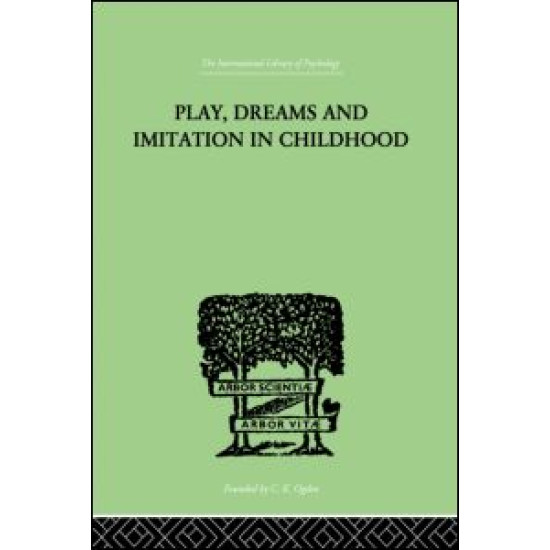 Play, Dreams And Imitation In Childhood