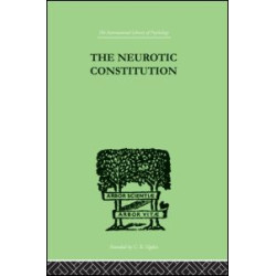 The Neurotic Constitution The Neurotic Constitution
