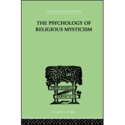 The Psychology of Religious Mysticism The Psychology of Religious Mysticism