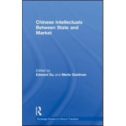 Chinese Intellectuals Between State and Market Chinese Intellectuals Between State and Market