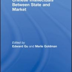 Chinese Intellectuals Between State and Market Chinese Intellectuals Between State and Market