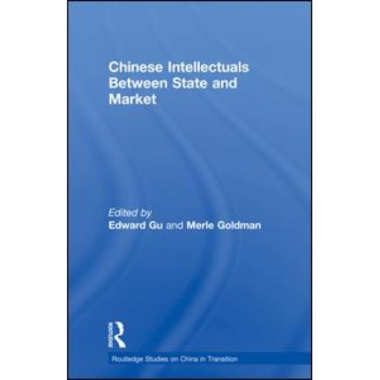 Chinese Intellectuals Between State and Market