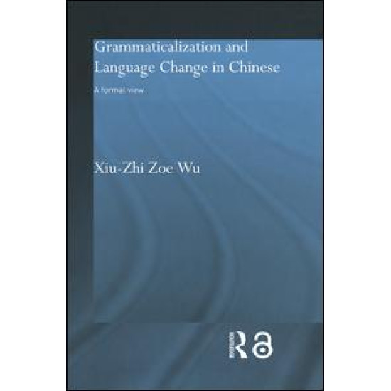 Grammaticalization and Language Change in Chinese